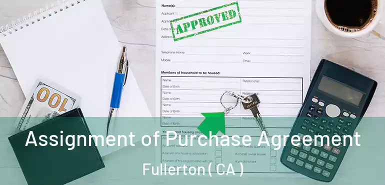  Assignment of Purchase Agreement Fullerton ( CA )